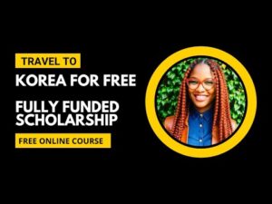 Travel To Korea For Free, Fully Funded Scholarship
