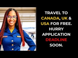 Travel To Canada, UK And USA For Free, Hurry: Application Deadline Soon