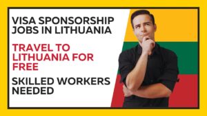 Travel To Lithuana, Visa Sponsorship Jobs